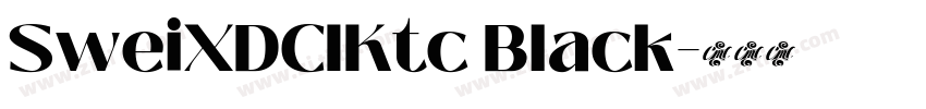 SweiXDCIKtc Black字体转换